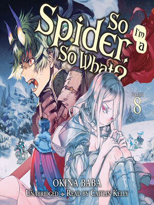 cover image of So I'm a Spider, So What?, Volume 8